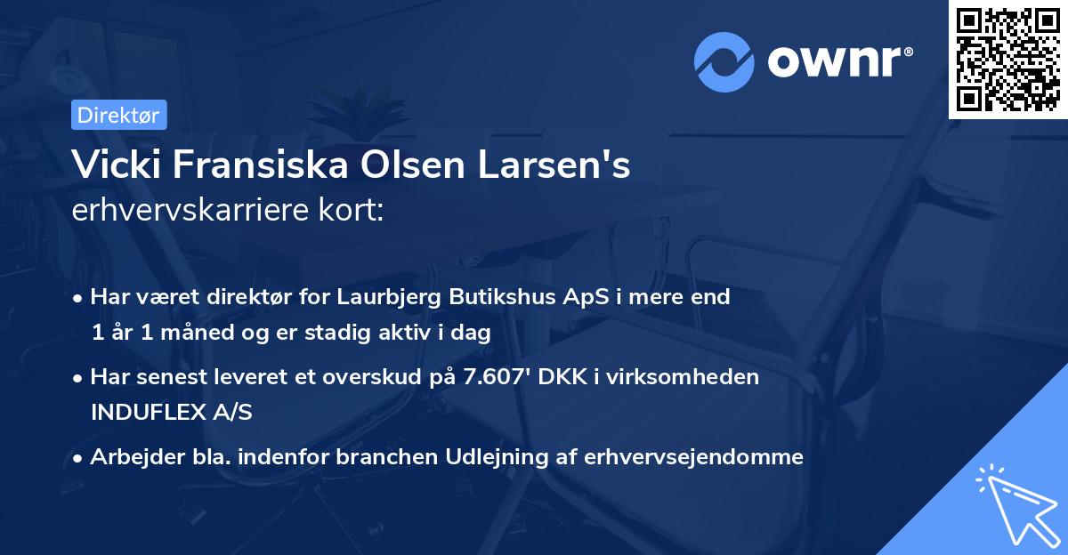 Vicki Fransiska Olsen Larsen's erhvervskarriere kort