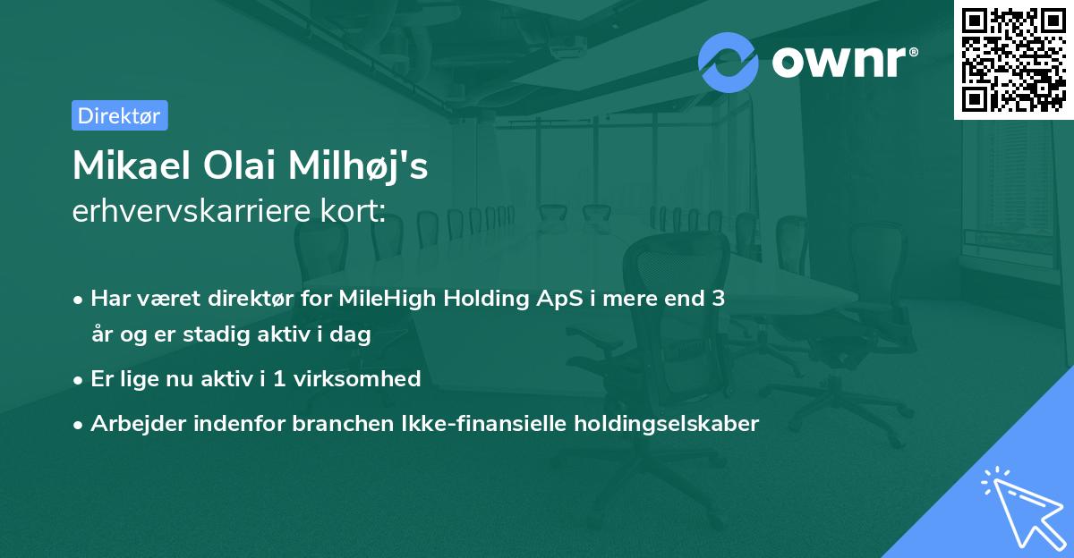 Mikael Olai Milhøj's erhvervskarriere kort