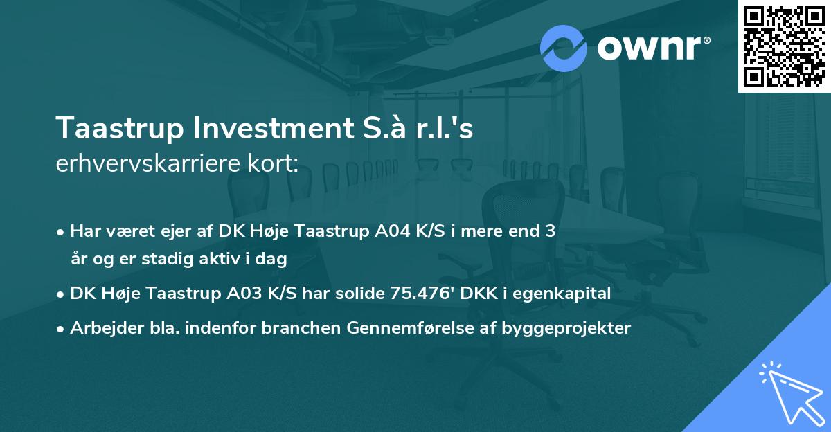 Taastrup Investment S.à r.l.'s erhvervskarriere kort