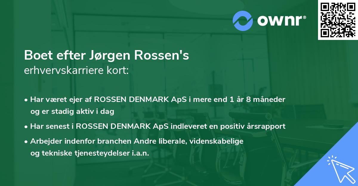 Boet efter Jørgen Rossen's erhvervskarriere kort
