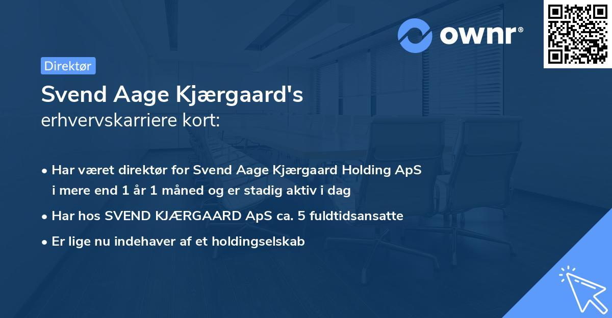 Svend Aage Kjærgaard's erhvervskarriere kort