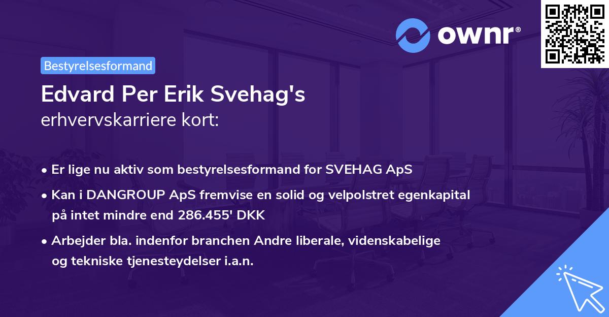 Edvard Per Erik Svehag's erhvervskarriere kort