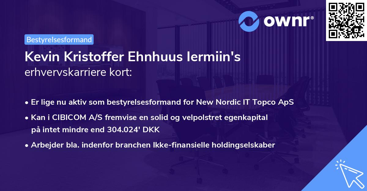 Kevin Kristoffer Ehnhuus Iermiin's erhvervskarriere kort