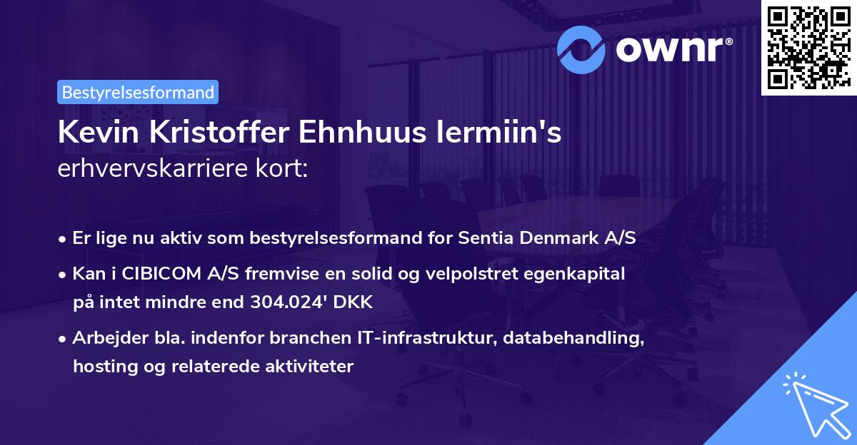 Kevin Kristoffer Ehnhuus Iermiin's erhvervskarriere kort