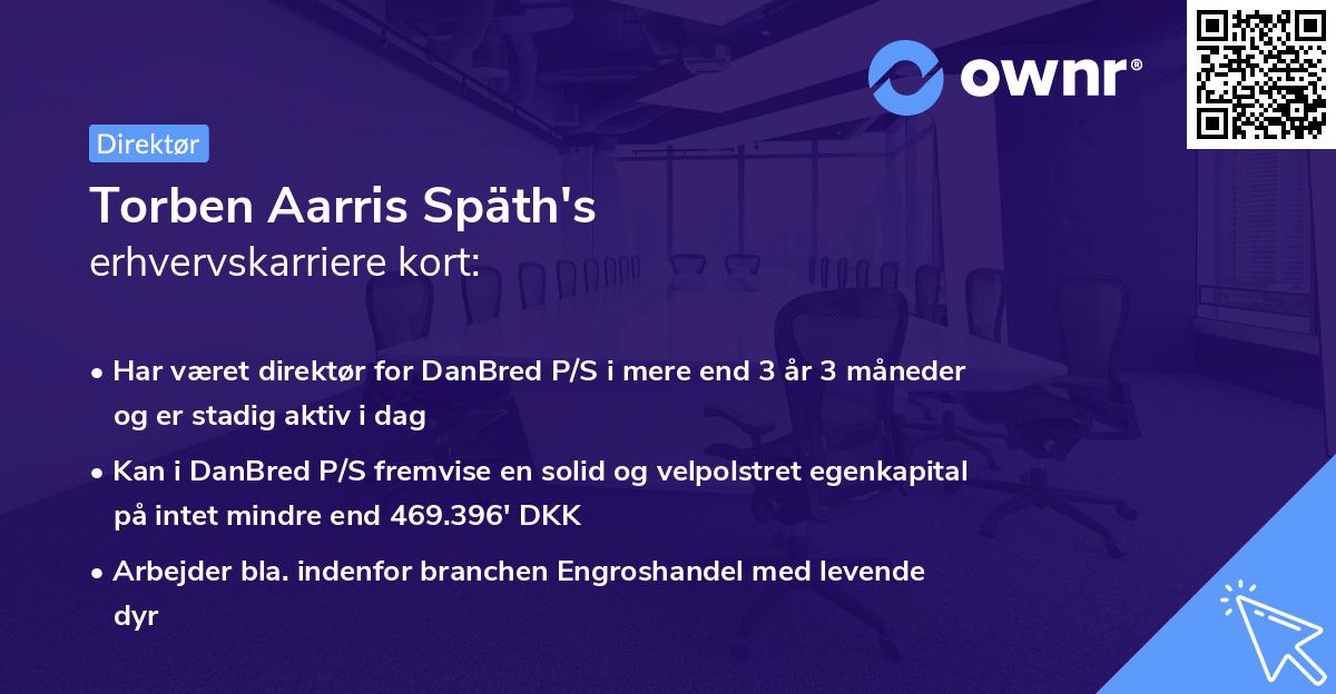 Torben Aarris Späth's erhvervskarriere kort
