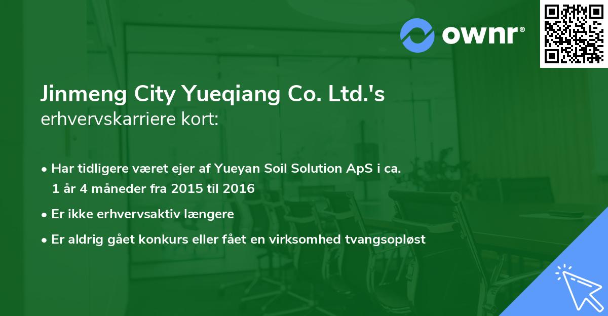 Jinmeng City Yueqiang Co. Ltd.'s erhvervskarriere kort