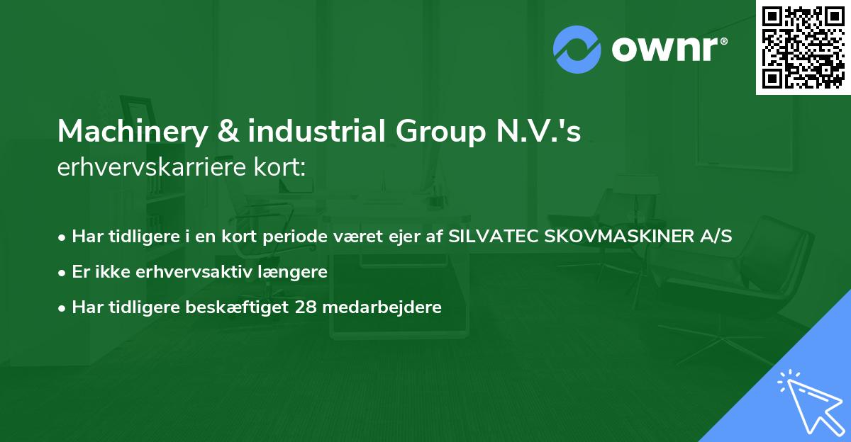 Machinery & industrial Group N.V.'s erhvervskarriere kort