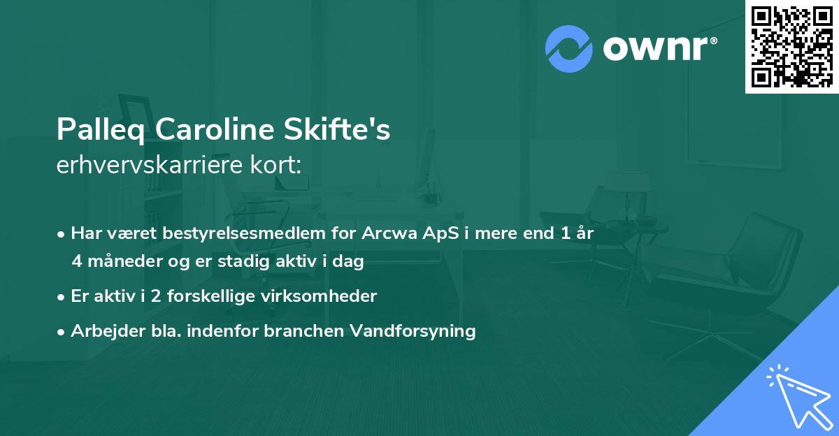 Palleq Caroline Skifte's erhvervskarriere kort