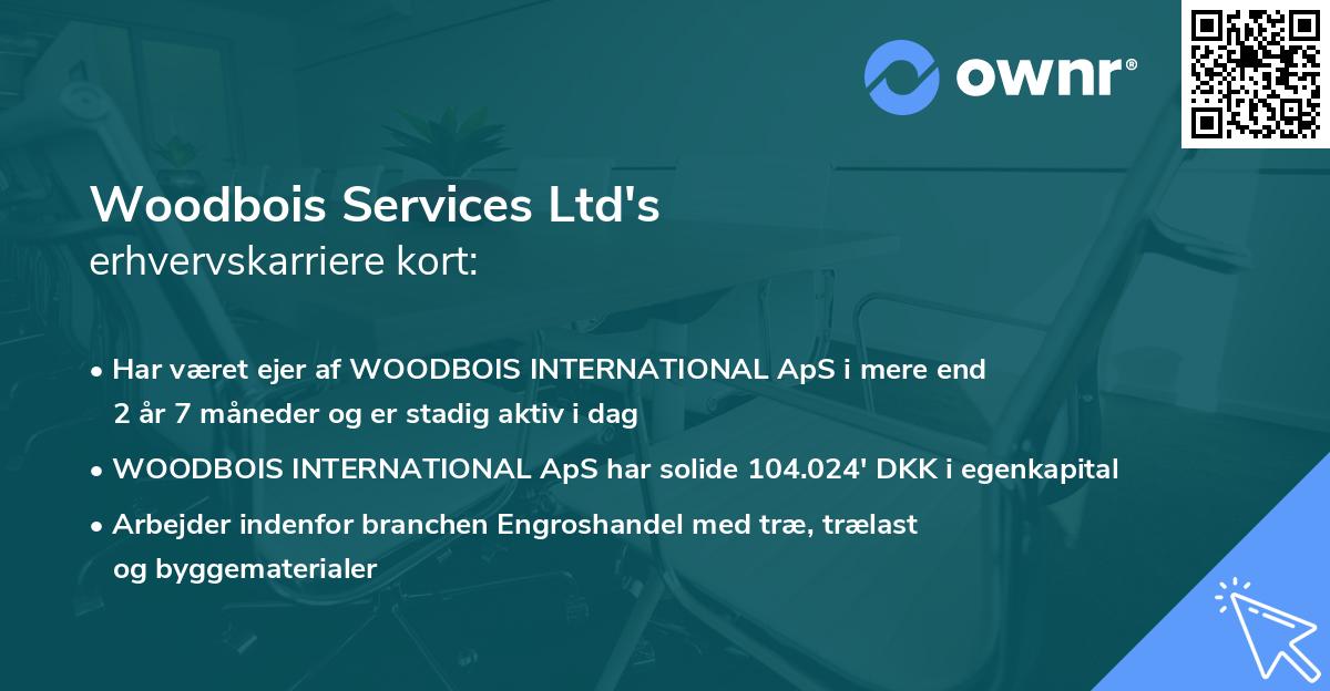 Woodbois Services Ltd's erhvervskarriere kort