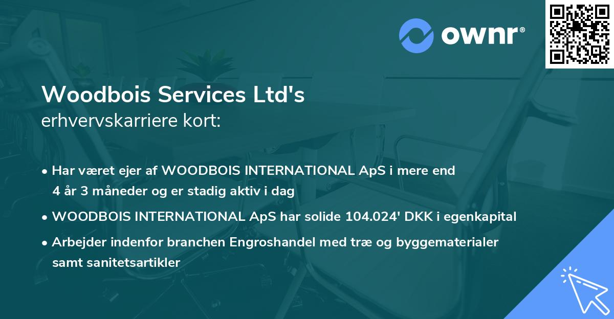 Woodbois Services Ltd's erhvervskarriere kort