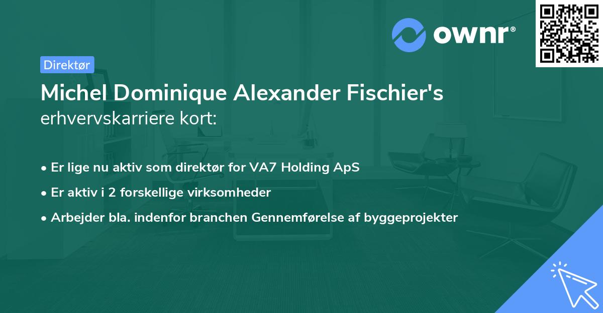 Michel Dominique Alexander Fischier's erhvervskarriere kort