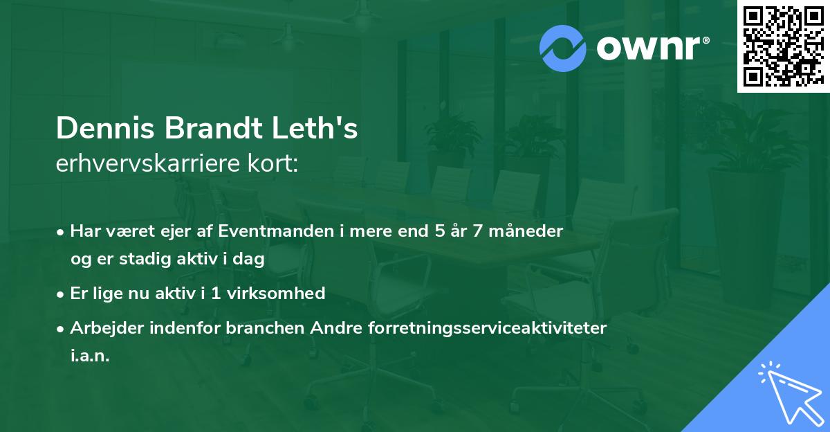 Dennis Brandt Leth's erhvervskarriere kort