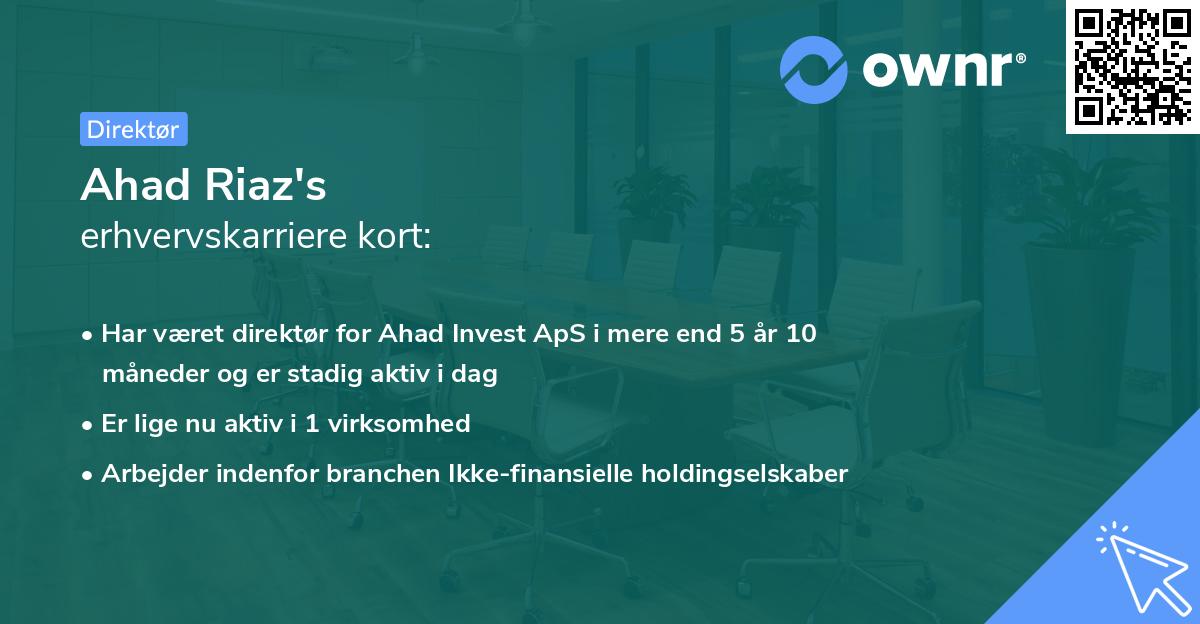 Ahad Riaz's erhvervskarriere kort
