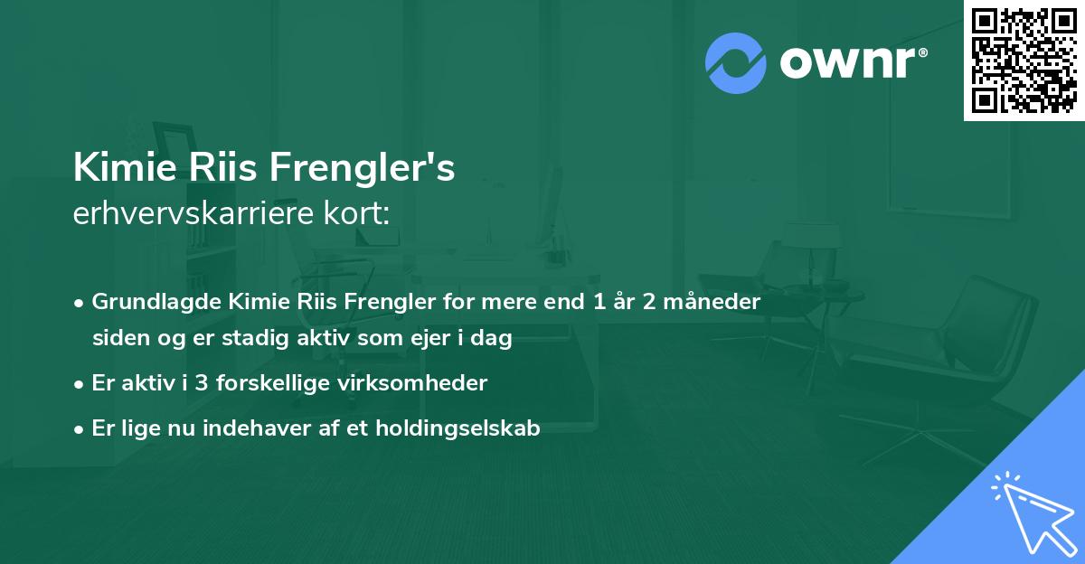 Kimie Riis Frengler's erhvervskarriere kort