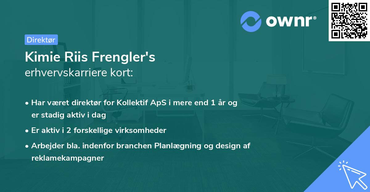 Kimie Riis Frengler's erhvervskarriere kort
