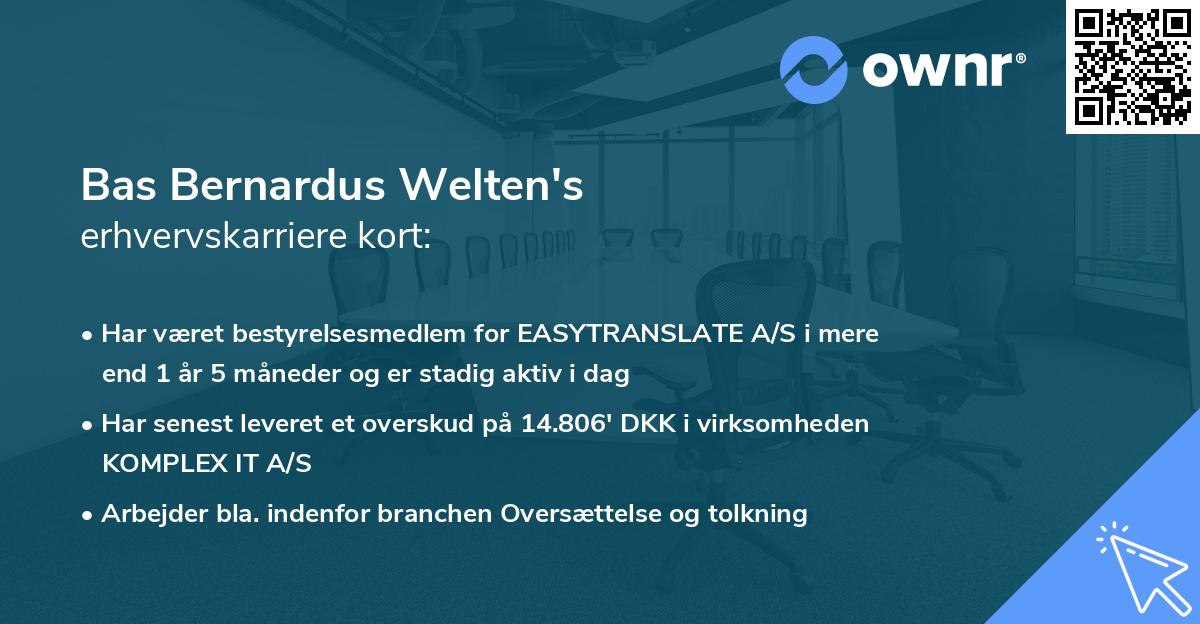 Bas Bernardus Welten's erhvervskarriere kort