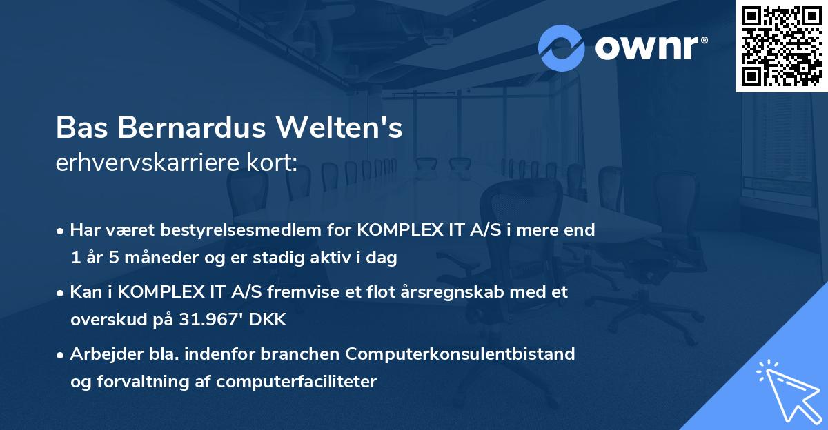Bas Bernardus Welten's erhvervskarriere kort