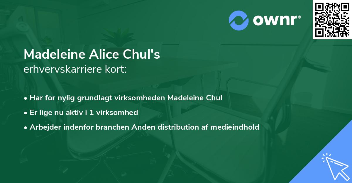 Madeleine Alice Chul's erhvervskarriere kort