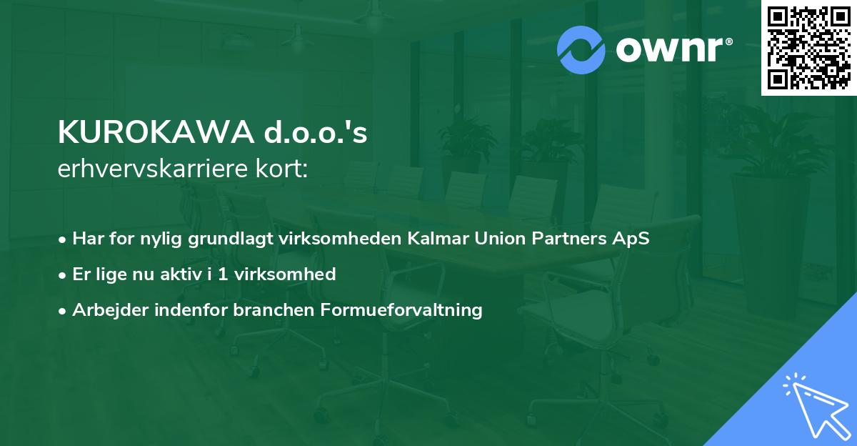 KUROKAWA d.o.o.'s erhvervskarriere kort