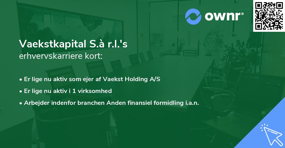 Vaekstkapital S.à r.l.'s erhvervskarriere kort