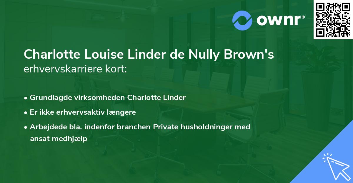 Charlotte Louise Linder de Nully Brown's erhvervskarriere kort