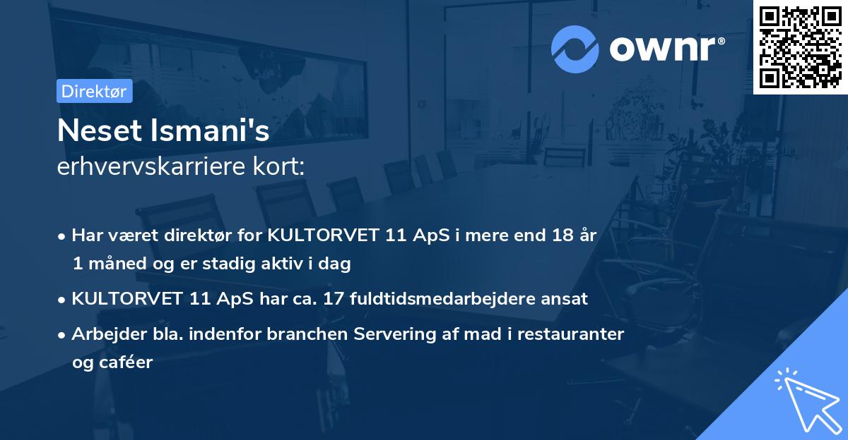 Neset Ismani's erhvervskarriere kort