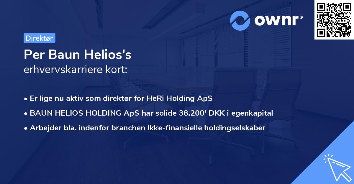Per Baun Helios's erhvervskarriere kort