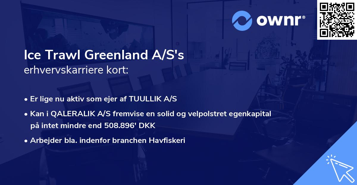 Ice Trawl Greenland A/S's erhvervskarriere kort