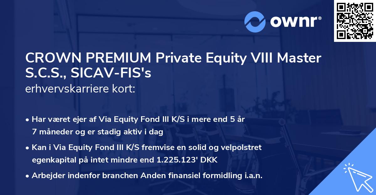 CROWN PREMIUM Private Equity VIII Master S.C.S., SICAV-FIS's erhvervskarriere kort
