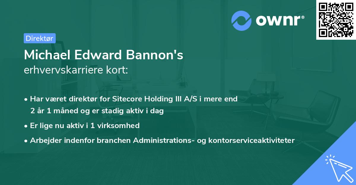 Michael Edward Bannon's erhvervskarriere kort