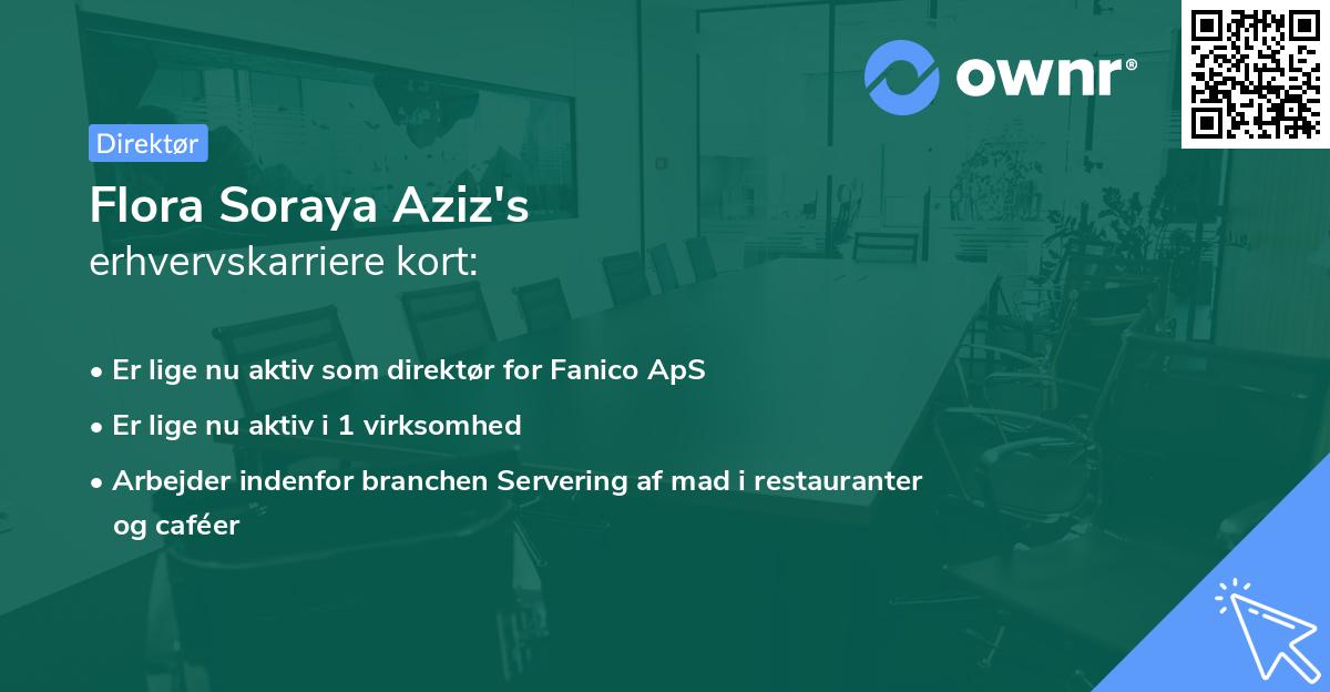 Flora Soraya Aziz's erhvervskarriere kort