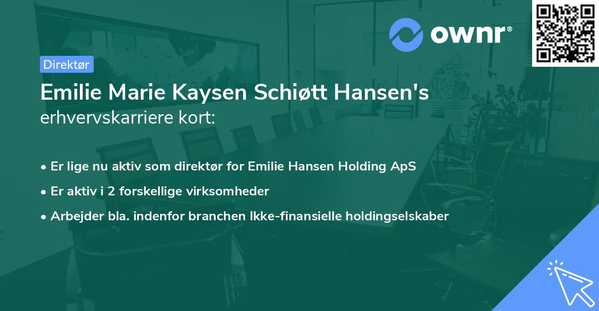 Emilie Marie Kaysen Schiøtt Hansen's erhvervskarriere kort
