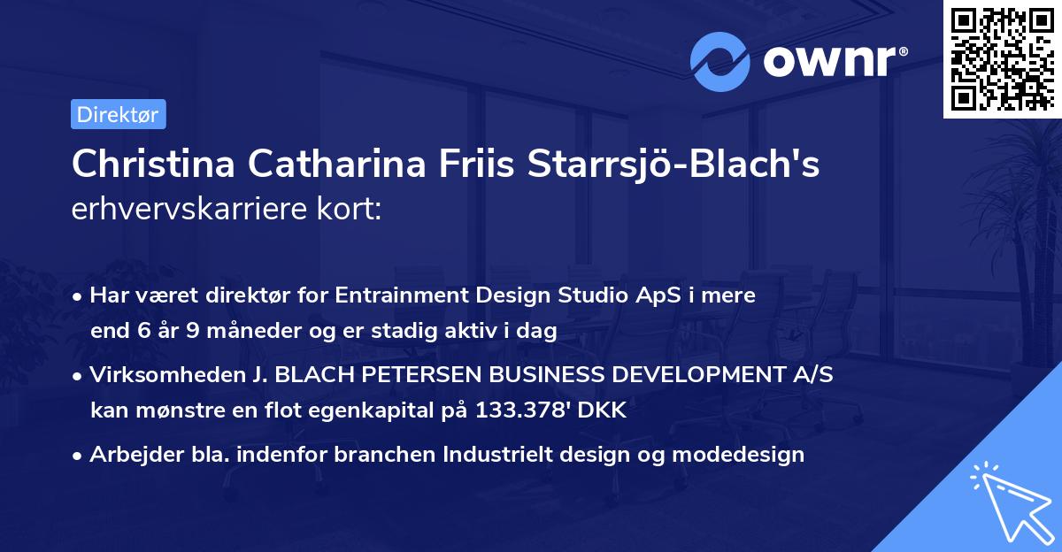 Christina Catharina Friis Starrsjö-Blach's erhvervskarriere kort