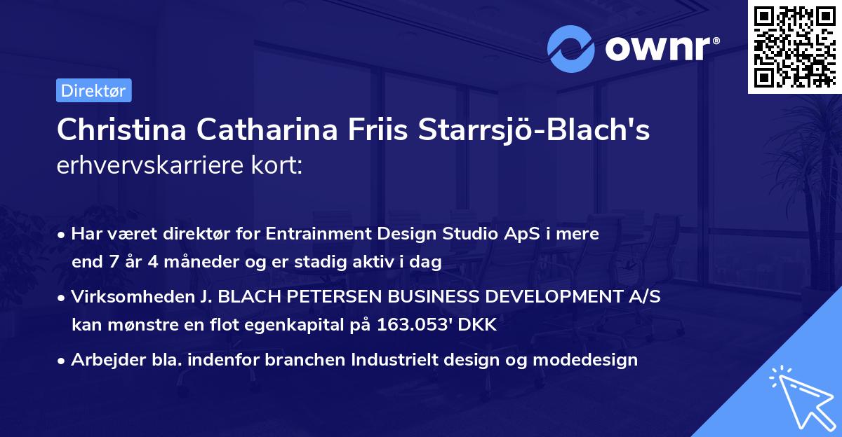 Christina Catharina Friis Starrsjö-Blach's erhvervskarriere kort
