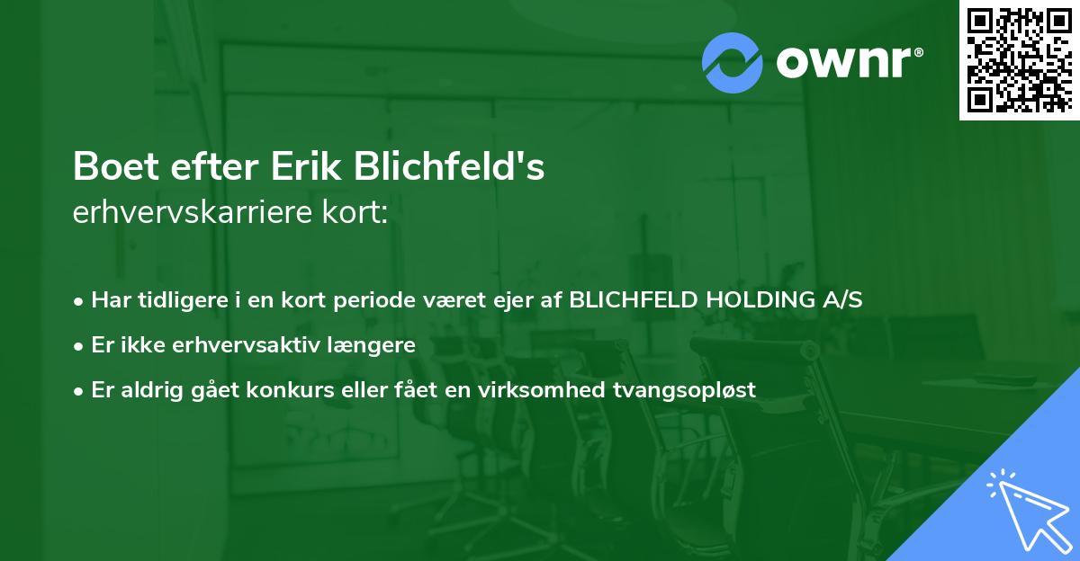 Boet efter Erik Blichfeld's erhvervskarriere kort