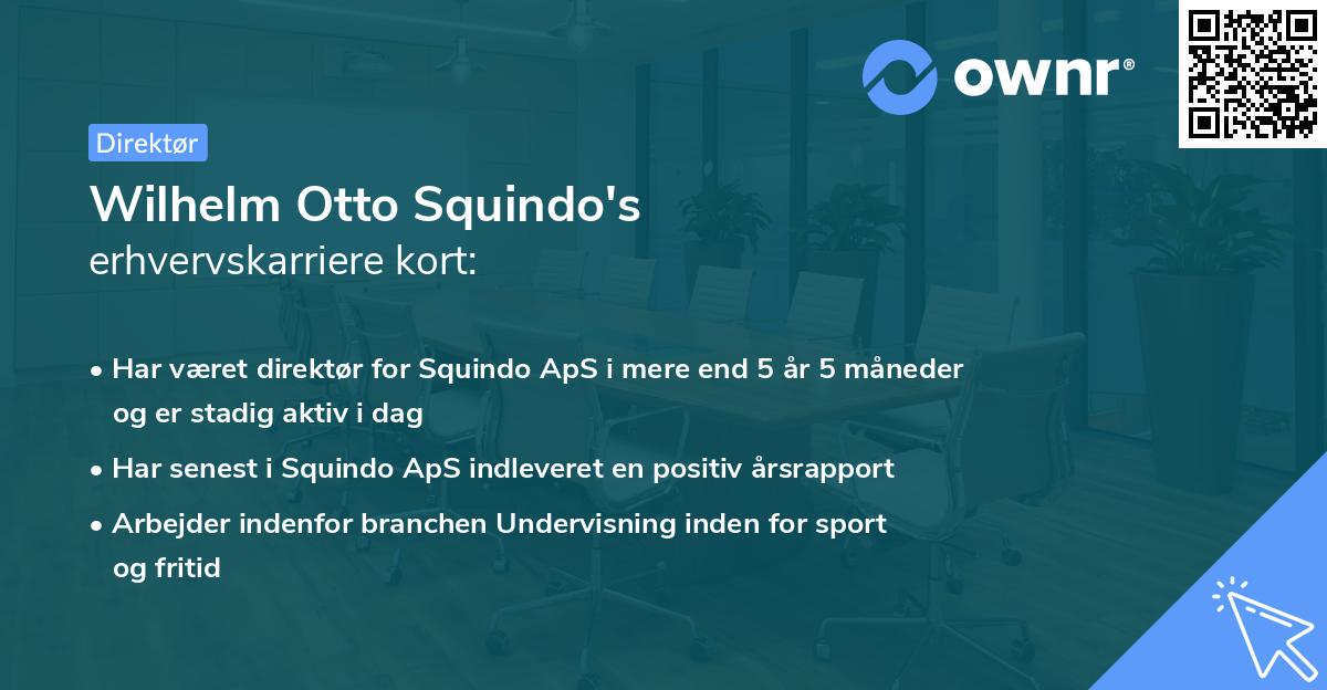 Wilhelm Otto Squindo's erhvervskarriere kort