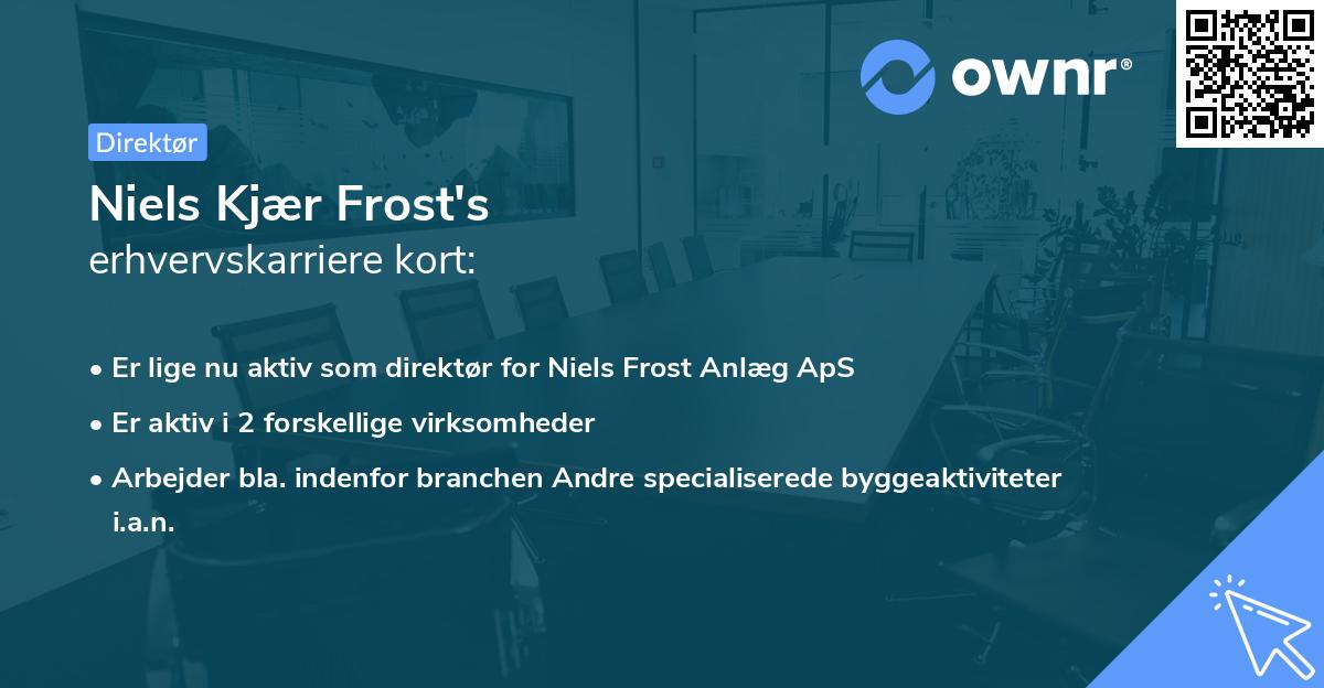 Niels Kjær Frost's erhvervskarriere kort