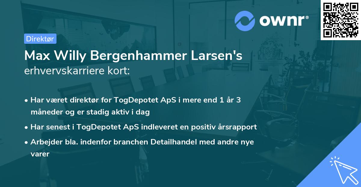 Max Willy Bergenhammer Larsen's erhvervskarriere kort