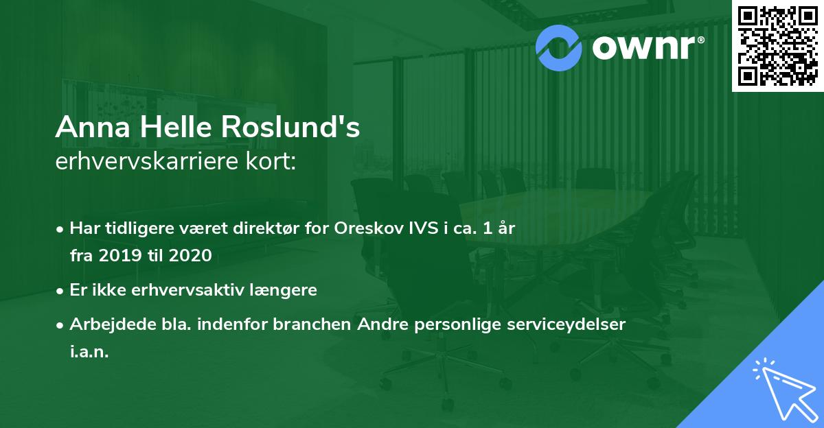 Anna Helle Roslund's erhvervskarriere kort