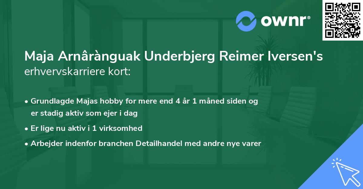 Maja Arnârànguak Underbjerg Reimer Iversen's erhvervskarriere kort