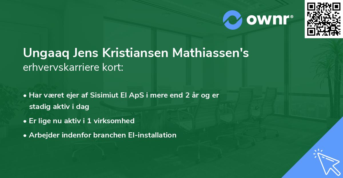 Ungaaq Jens Kristiansen Mathiassen's erhvervskarriere kort