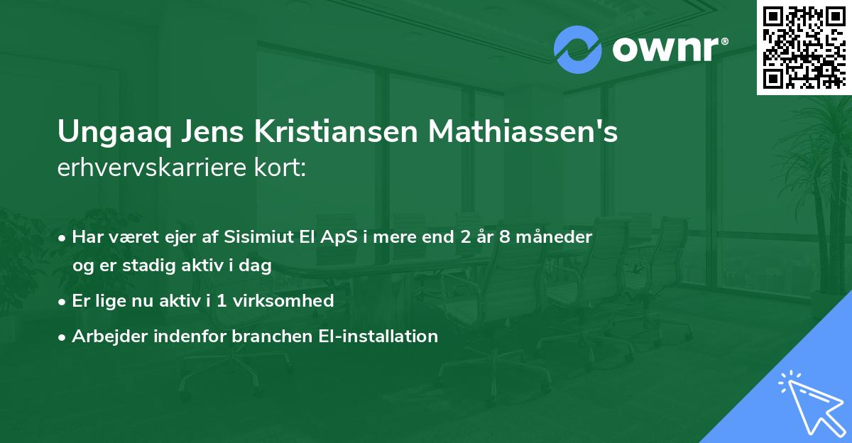 Ungaaq Jens Kristiansen Mathiassen's erhvervskarriere kort