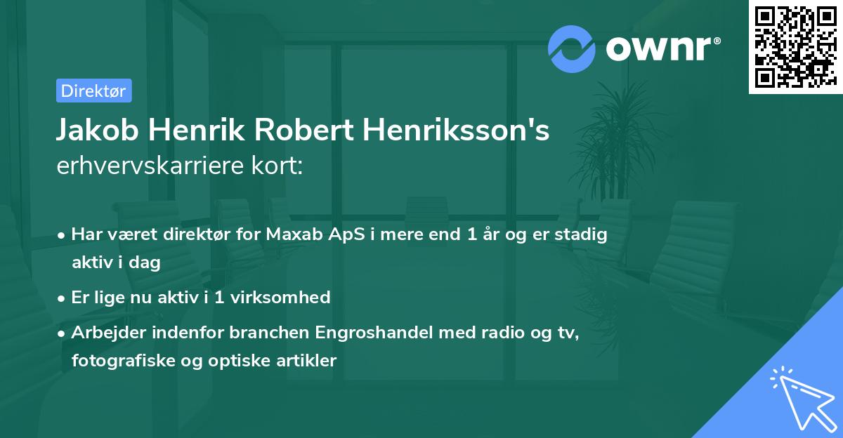 Jakob Henrik Robert Henriksson's erhvervskarriere kort
