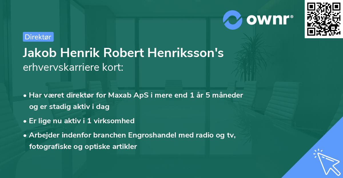 Jakob Henrik Robert Henriksson's erhvervskarriere kort