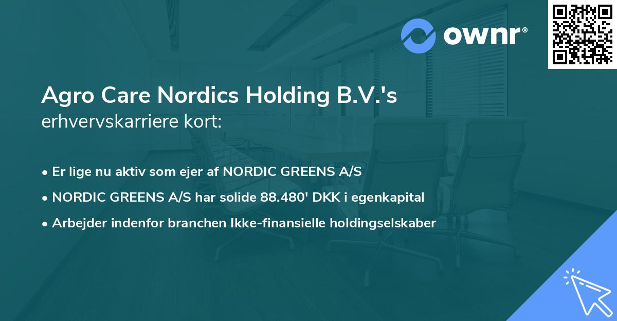Agro Care Nordics Holding B.V.'s erhvervskarriere kort