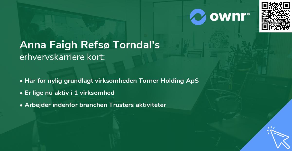 Anna Faigh Refsø Torndal's erhvervskarriere kort