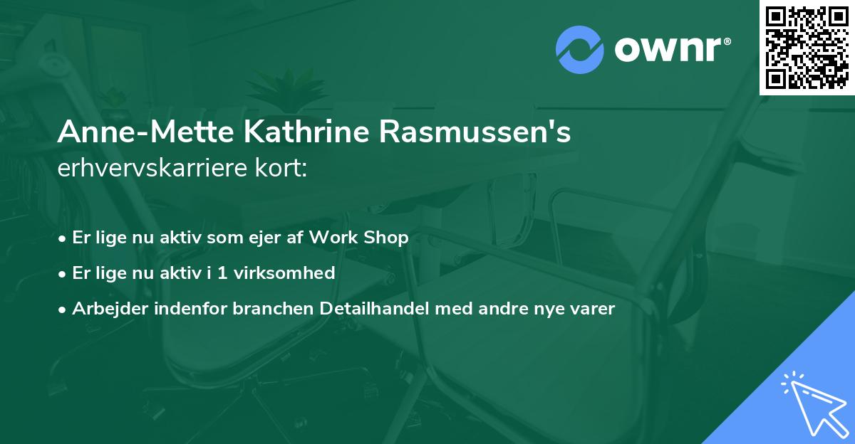 Anne-Mette Kathrine Rasmussen's erhvervskarriere kort