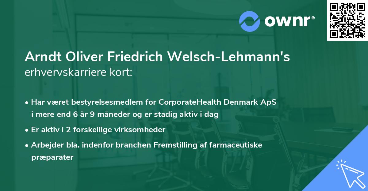 Arndt Oliver Friedrich Welsch-Lehmann's erhvervskarriere kort