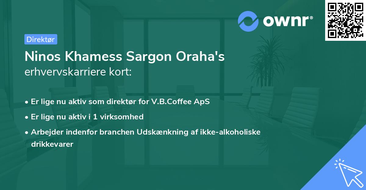 Ninos Khamess Sargon Oraha's erhvervskarriere kort