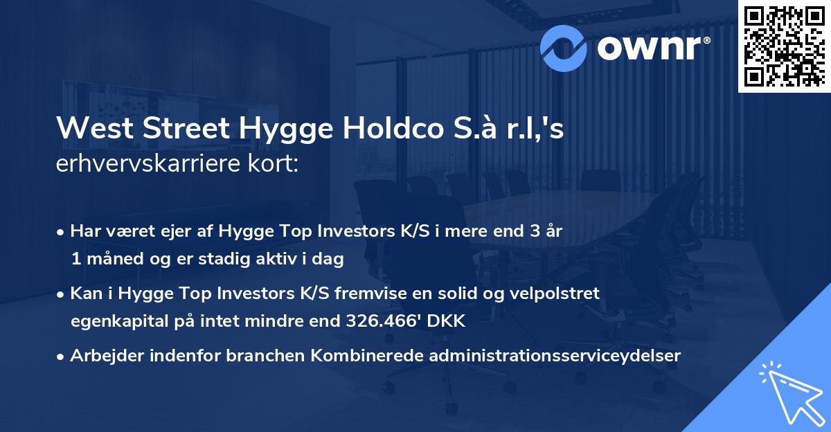 West Street Hygge Holdco S.à r.l,'s erhvervskarriere kort